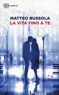 VITA FINO A TE (LA) - BUSSOLA MATTEO