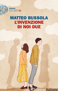 INVENZIONE DI NOI DUE (L') - BUSSOLA MATTEO