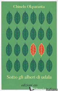 SOTTO GLI ALBERI DI UDALA - OKPARANTA CHINELO
