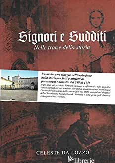 SIGNORI E SUDDITI - DA LOZZO CELESTE