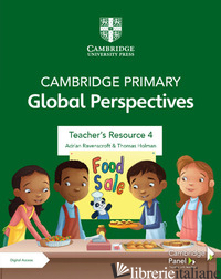 CAMBRIDGE PRIMARY GLOBAL PERSPECTIVES. TEACHER'S RESOURCE 4. PER LA SCUOLA ELEME - RAVENSCROFT ADRIAN; HOLMAN THOMAS