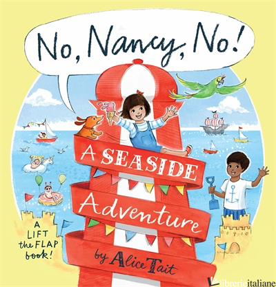 No, Nancy, No!: A Seaside Adventure - Alice Tait; Alice Tait