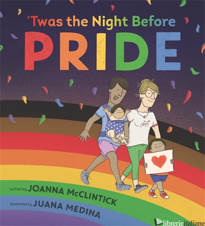 Twas the Night Before Pride - Joanna McClintick; Juana Medina