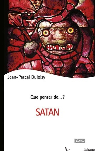 SATAN - QUE PENSER DE... ? - DULOISY JEAN-PASCAL