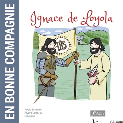 EN BONNE COMPAGNIE - IGNACE DE LOYOLA - ESTEBAN ROCIO