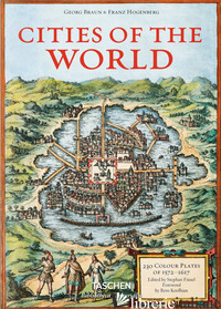 CITIES OF THE WORLD - BRAUN GEORG; HOGENBERG FRANZ; FUSSEL S. (CUR.)