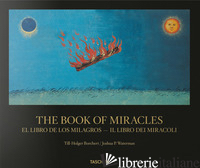 BOOK OF MIRACLES. EDIZ. ITALIANA E SPAGNOLA (THE) - BORCHERT TILL-HOLGER; WATERMAN JOSHUA P.