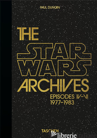 STAR WARS ARCHIVES. EPISODES IV-VI 1977-1983. 40TH ANNIVERSARY EDITION (THE) - DUNCAN P. (CUR.)