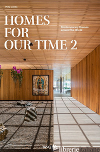 HOMES FOR OUR TIME. CONTEMPORARY HOUSES AROUND THE WORLD. EDIZ. INGLESE, FRANCES - JODIDIO PHILIP