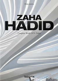 ZAHA HADID. COMPLETE WORKS 1979-TODAY. EDIZ. INGLESE, FRANCESE E TEDESCA - JODIDIO PHILIP