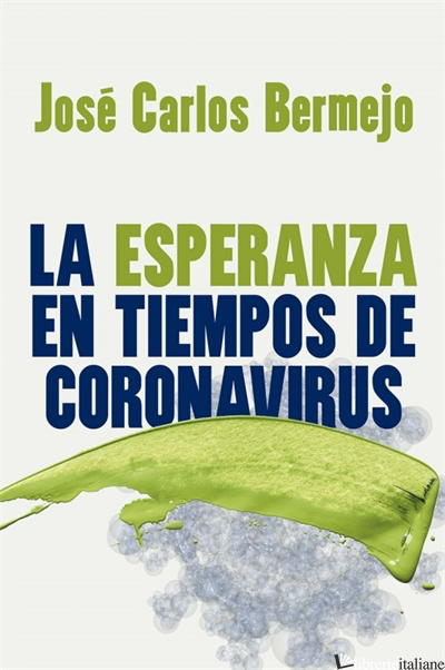LA ESPERANZA EN TIEMPOS DE CORONAVIRUS - BERMEJO JOSE CARLOS