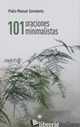 101 ORACIONES MINIMALISTAS - SARMIENTO PEDRO M.