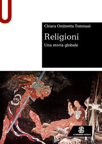 RELIGIONI. UNA STORIA GLOBALE - TOMMASI CHIARA OMBRETTA
