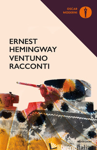 VENTUNO RACCONTI - HEMINGWAY ERNEST