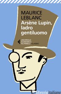 ARSENE LUPIN, LADRO GENTILUOMO - LEBLANC MAURICE; CARLOTTI G. (CUR.)