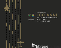 CALENDARIO 100 ANNI DELL'AERONAUTICA MILITARE 2023 (1923-2023) - 