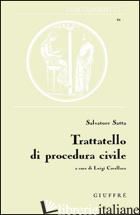 TRATTATELLO DI PROCEDURA CIVILE - SATTA SALVATORE; CAVALLARO L. (CUR.)