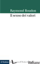 SENSO DEI VALORI (IL) - BOUDON RAYMOND
