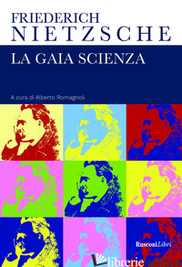 GAIA SCIENZA (LA) - NIETZSCHE FRIEDRICH; ROMAGNOLI A. (CUR.)