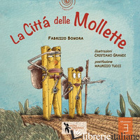 CITTA' DELLE MOLLETTE (LA) - BONORA FABRIZIO