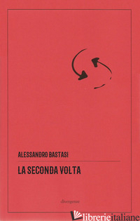 SECONDA VOLTA (LA) - BASTASI ALESSANDRO; NOCERA A. (CUR.)
