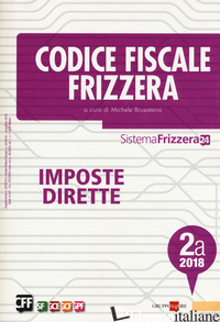 CODICE FISCALE FRIZZERA. IMPOSTE DIRETTE 2018. VOL. 2A - BRUSATERRA M. (CUR.)