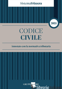 CODICE CIVILE. ANNOTATO CON LA NORMATIVA TRIBUTARIA - BRUSATERRA M. (CUR.)