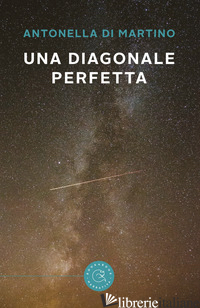 DIAGONALE PERFETTA (UNA) - DI MARTINO ANTONELLA