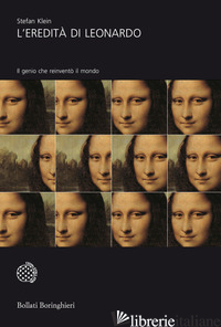 EREDITA' DI LEONARDO. IL GENIO CHE REINVENTO' IL MONDO (L') - KLEIN STEFAN