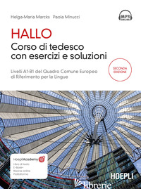 HALLO. CORSO DI TEDESCO CON ESERCIZI E SOLUZIONI. A1-B1. CON FILE AUDIO PER IL D - MARCKS HELGA-MARIA; MINUCCI PAOLA