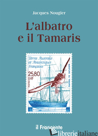 ALBATROS E IL TAMARIS (L') - NOUGIER JACQUES