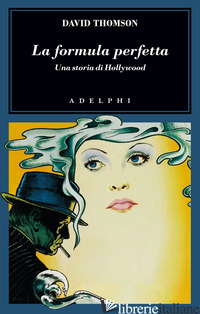 FORMULA PERFETTA. UNA STORIA DI HOLLYWOOD (LA) - THOMSON DAVID