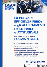 PROVA DI EFFICIENZA FISICA E GLI ACCERTAMENTI PSICO-FISICI E ATTITUDINALI PER I  - LIPARI M. (CUR.)
