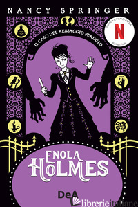 CASO DEL MESSAGGIO PERDUTO. ENOLA HOLMES (IL). VOL. 5 - SPRINGER NANCY