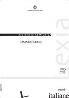 LEXIA. RIVISTA DI SEMIOTICA. IMMAGINARIO (2011) VOL. 7-8 - VOLLI UGO; LANDOWSKI ERIC; LEONE MASSIMO; LEONE M. (CUR.)