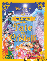 SEGRETO DELLE FATE DEI CRISTALLI (IL) - STILTON TEA
