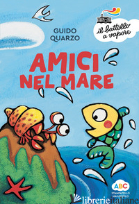 AMICI NEL MARE. EDIZ. A COLORI - QUARZO GUIDO