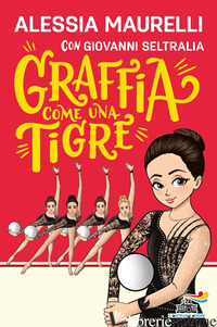 GRAFFIA COME UNA TIGRE - MAURELLI ALESSIA