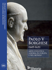 PAOLO V BORGHESE (1605-1621) - CAPPELLETTI FRANCESCA