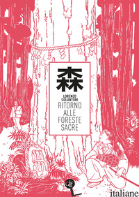 RITORNO ALLE FORESTE SACRE - COLANTONI LORENZO