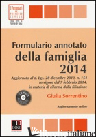 FORMULARIO ANNOTATO DELLA FAMIGLIA 2014. CON CD-ROM - SORRENTINO GIULIA