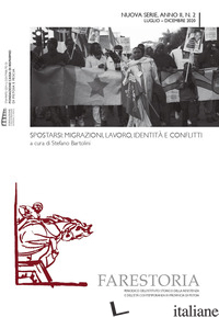 FARESTORIA (2020). VOL. 2: SPOSTARSI: MIGRAZIONI, LAVORO, IDENTITA' E CONFLITTI - BARTOLINI S. (CUR.)