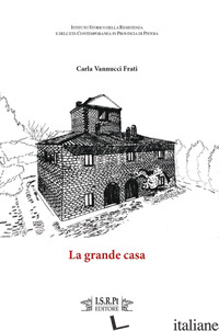 GRANDE CASA (LA) - VANNUCCI FRATI CARLA