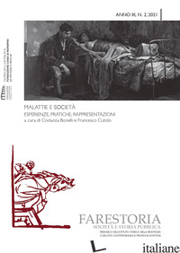 FARESTORIA. SOCIETA' E STORIA PUBBLICA (2021). VOL. 2: MALATTIE E SOCIETA'. ESPE - BONELLI C. (CUR.); CUTOLO F. (CUR.)