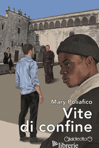 VITE DI CONFINE - POLIAFICO MARY