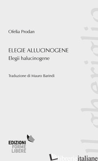 ELEGIE ALLUCINOGENE (ELEGII HALUCINOGENE) - PRODAN OFELIA