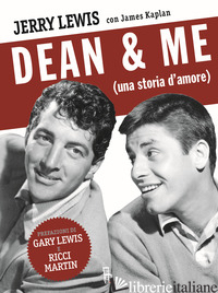 DEAN & ME (UNA STORIA D'AMORE) - LEWIS JERRY; KAPLAN JAMES