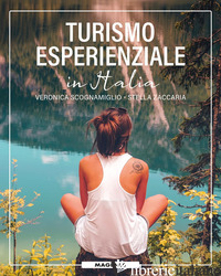 TURISMO ESPERIENZIALE IN ITALIA - SCOGNAMIGLIO VERONICA; ZACCARIA STELLA
