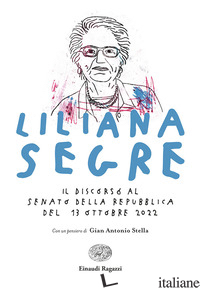 DISCORSO AL SENATO DELLA REPUBBLICA DEL 13 OTTOBRE 2022 (IL) - SEGRE LILIANA