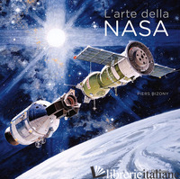 ARTE DELLA NASA. EDIZ. ILLUSTRATA (L') - BIZONY PIERS